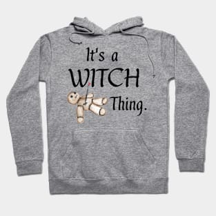 It's a Witch Thing Hoodie